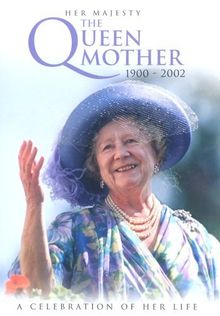 Her Majesty the Queen Mother 1900 - 2002: a Celebration...