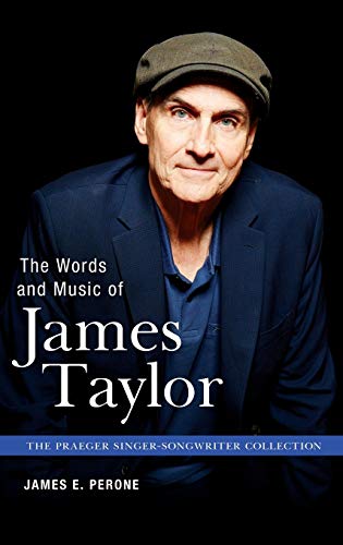 The Words and Music of James Taylor (Praeger Singer-songwriter Collection)
