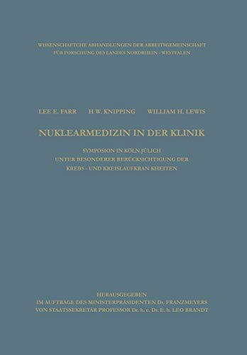 Clinical Aspects of Nuclear Medicine / Nuklearmedizin in der Klinik: Symposion with Special Reference to Cancer and Cardiovascular Diseases / ... des Landes Nordrhein-Westfalen, 18, Band 18)
