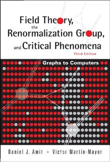 Field Theory, the Renormalization Group, and Critical Phenomena: Graphs to Computers (3rd Edition)