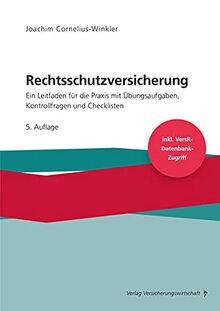 Rechtsschutzversicherung: Ein Leitfaden für die Praxis mit Übungsaufgaben, Kontrollfragen und Checklisten