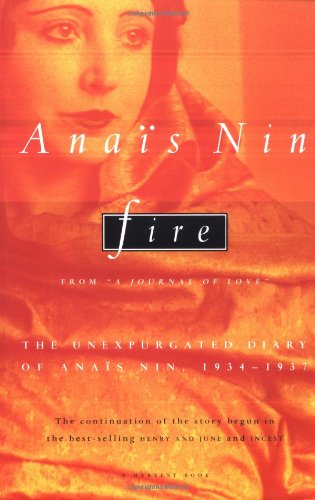 Fire: From A Journal of Love the Unexpurgated Diary of Anais Nin, 1934-1937