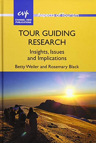 Tour Guiding Research: Insights, Issues and Implications (Aspects of Tourism, 62)