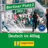 Berliner Platz 2 NEU - 2 Audio-CDs zum Lehrbuchteil: Deutsch im Alltag