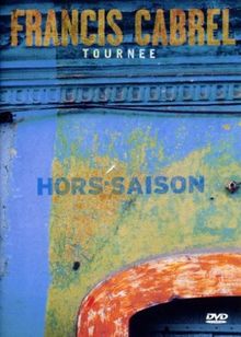 Francis Cabrel - Tournée Hors-saison