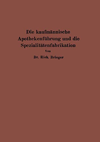 Die Kaufmännische Apothekenführung und die Spezialitätenfabrikation