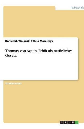 Thomas von Aquin. Ethik als natürliches Gesetz