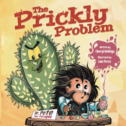 The Prickly Problem: Dr. Pete the Porcupine (Biff Bam Booza, Band 3)