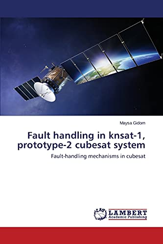 Fault handling in knsat-1, prototype-2 cubesat system: Fault-handling mechanisms in cubesat