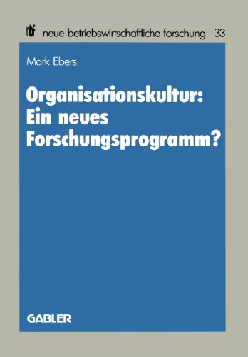 Organisationskultur: Ein neues Forschungsprogramm? (neue betriebswirtschaftliche forschung (nbf))