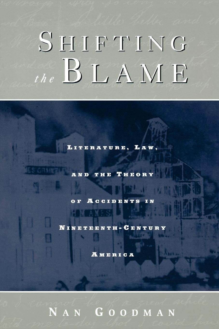 Shifting the Blame: Literature, Law, and the Theory of Accidents in Nineteenth Century America