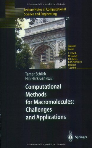 Computational Methods for Macromolecules: Challenges and Applications: Proceedings of the 3rd International Workshop on Algorithms for Macromolecular ... in Computational Science and Engineering)