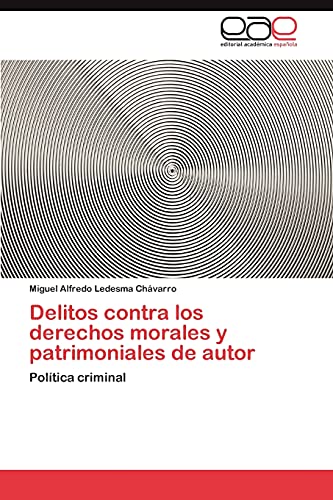 Delitos contra los derechos morales y patrimoniales de autor: Política criminal