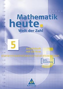 Mathematik heute - Welt der Zahl Ausgabe 2004 für das 5. und 6. Schuljahr in Berlin und Brandenburg: Arbeitsheft 5 mit Lernsoftware auf CD-ROM