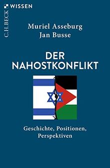 Der Nahostkonflikt: Geschichte, Positionen, Perspektiven (Beck Paperback)