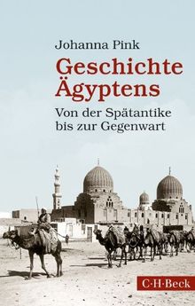 Geschichte Ägyptens: Von der Spätantike bis zur Gegenwart