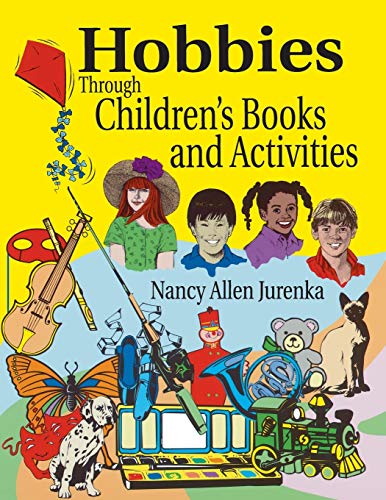 Hobbies Through Children's Books and Activities (Through Children's Literature)