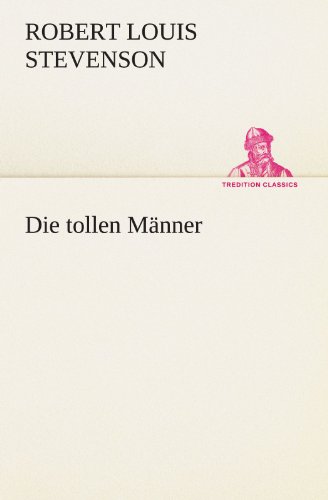 Die tollen Männer (TREDITION CLASSICS)