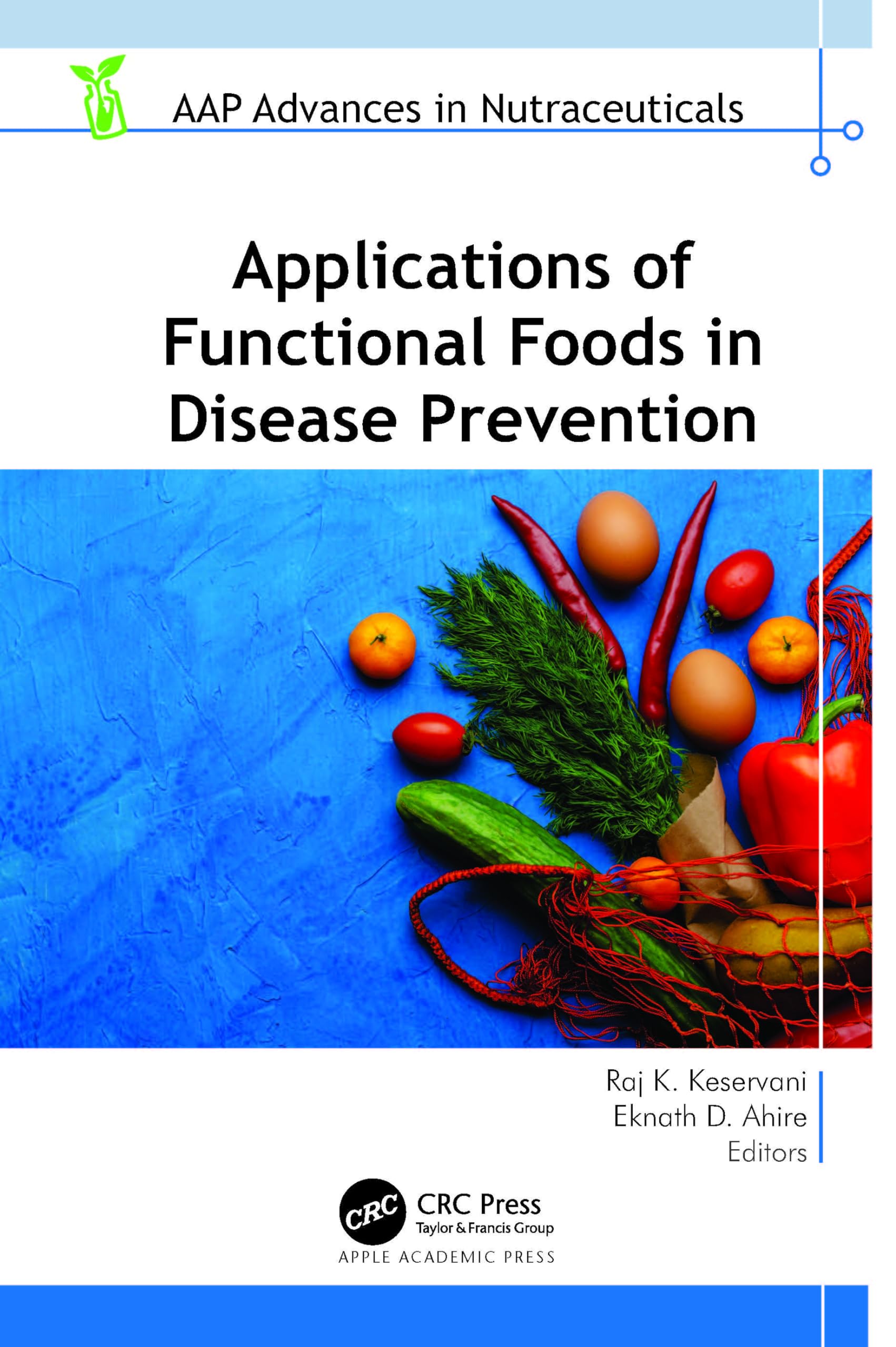 Applications of Functional Foods in Disease Prevention (Aap Advances in Nutraceuticals)