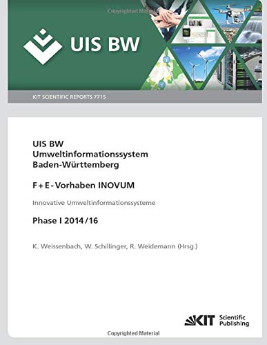 Umweltinformationssystem Baden-Württemberg, F+E-Vorhaben INOVUM, Innovative Umweltinformationssysteme. Phase I 2014/16: KIT Scientific Reports