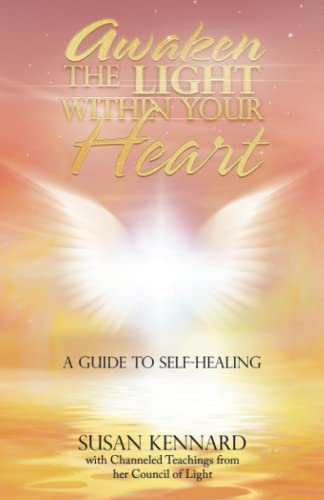 Awaken the Light within Your Heart: A Guide to Self-Healing