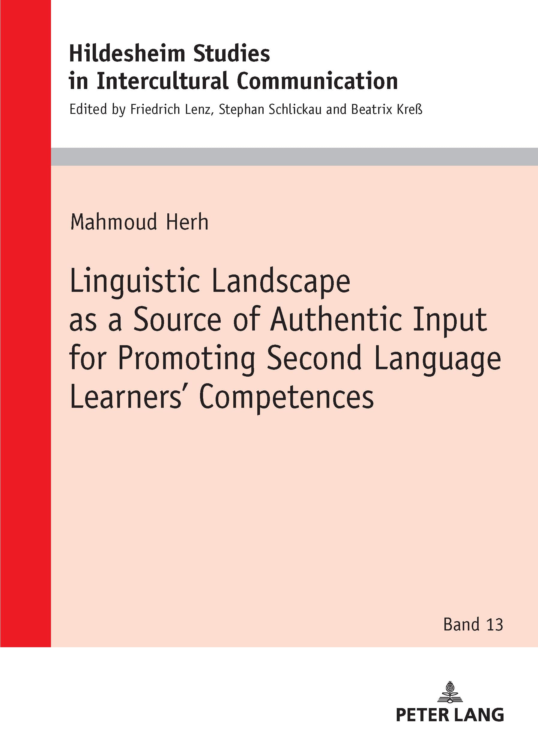 Linguistic Landscape as a Source of Authentic Input for Promoting Second Language Learners’ Competences: DE (Hildesheimer Schriften zur ... in Intercultural Communication, Band 13)