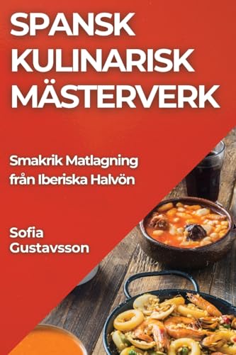 Spansk Kulinarisk Mästerverk: Smakrik Matlagning från Iberiska Halvön