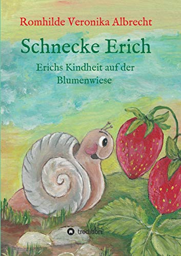Albrecht, Romhilde Veronika Schnecke Erich - Teil 1, Erichs Kindheit Auf Der Blumenwiese