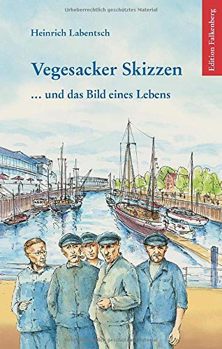 Vegesacker Skizzen: … und das Bild eines Lebens