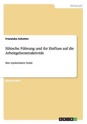 Ethische Führung und ihr Einfluss auf die Arbeitgeberattraktivität: Eine repräsentative Studie