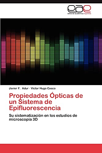 Propiedades Ópticas de un Sistema de Epifluorescencia: Su sistematización en los estudios de microscopía 3D