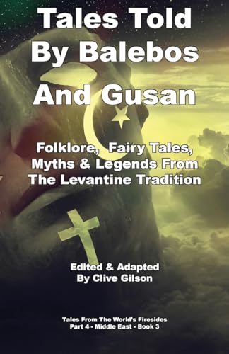 Tales Told By Balebos And Gusan (Tales from the World's Firesides - Middle East)