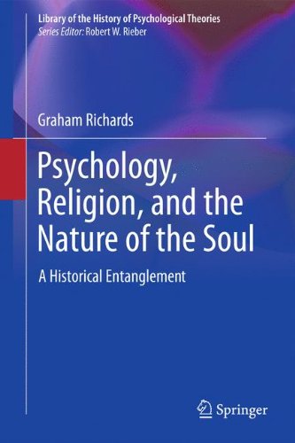 Psychology, Religion, and the Nature of the Soul: A Historical Entanglement (Library of the History of Psychological Theories)
