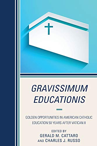 Gravissimum Educationis: Golden Opportunities in American Catholic Education 50 Years after Vatican II