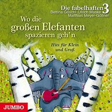 Wo die großen Elefanten spazieren geh'n: Die schönsten Kinderzimmerhits