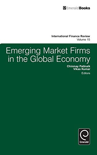 Emerging Market Firms in the Global Economy (International Finance Review, 15, Band 15)