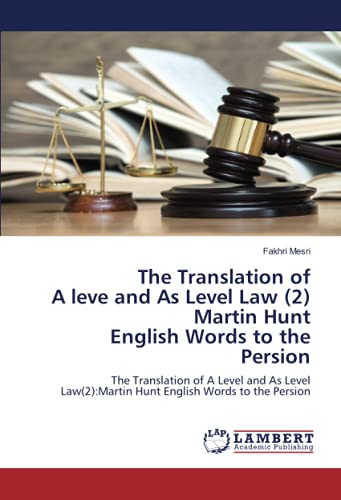 The Translation of A leve and As Level Law (2) Martin Hunt English Words to the Persion: The Translation of A Level and As Level Law(2):Martin Hunt English Words to the Persion