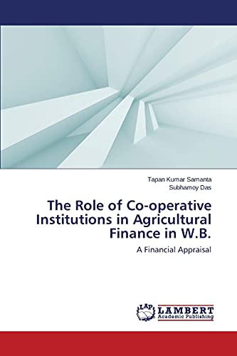 The Role of Co-operative Institutions in Agricultural Finance in W.B.: A Financial Appraisal