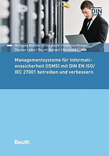 Managementsysteme für Informationssicherheit (ISMS) mit DIN EN ISO/IEC 27001 betreiben und verbessern (Beuth Praxis)