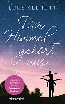 Der Himmel gehört uns: Roman