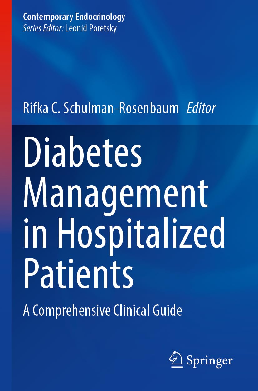 Diabetes Management in Hospitalized Patients: A Comprehensive Clinical Guide (Contemporary Endocrinology)