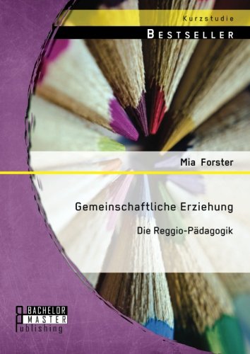 Gemeinschaftliche Erziehung: Die Reggio-Pädagogik