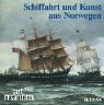Schiffahrt und Kunst aus Norwegen