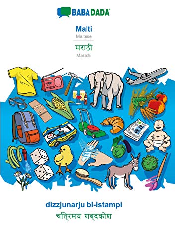 BABADADA black-and-white, Malti - Marathi (in devanagari script), dizzjunarju bl-istampi - visual dictionary (in devanagari script): Maltese - Marathi (in devanagari script), visual dictionary