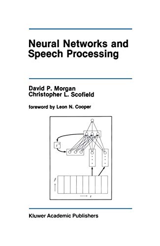 Neural Networks and Speech Processing (The Springer International Series in Engineering and Computer Science, 130, Band 130)
