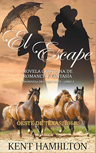 El Escape (El Escape la Serie del Rancho Martin: Libro 3 una Novela del Viejo Oeste)