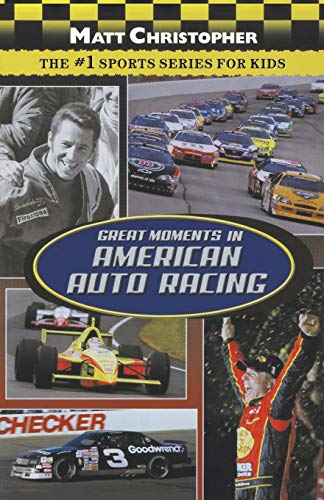 Great Moments in American Auto Racing (Matt Christopher)