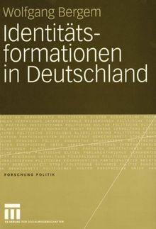 Identitätsformationen in Deutschland (Forschung Politik) (German Edition)