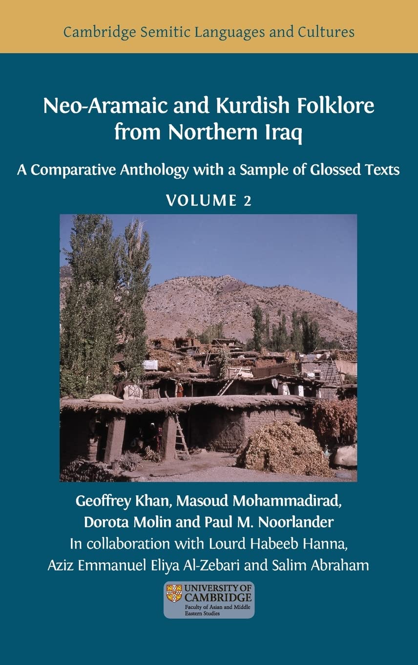 Neo-Aramaic and Kurdish Folklore from Northern Iraq: A Comparative Anthology with a Sample of Glossed Texts, Volume 2 (Semitic Languages and Cultures, Band 12)