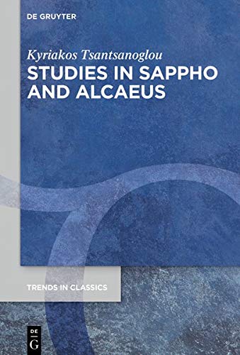 Studies in Sappho and Alcaeus (Trends in Classics - Supplementary Volumes, Band 79)